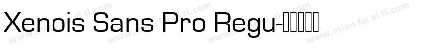 Xenois Sans Pro Regu字体转换